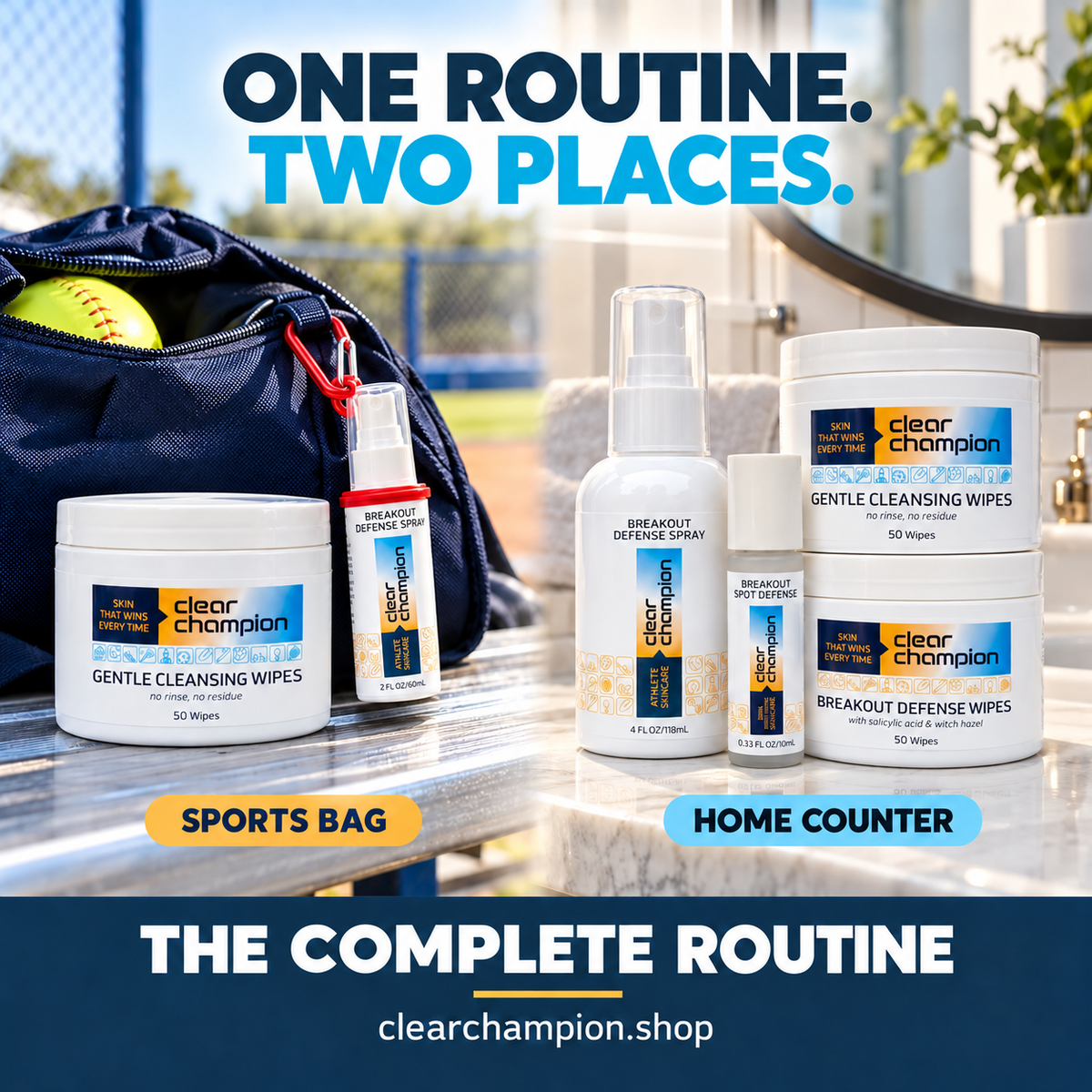 A set of Clear Champion sports and home game skincare products arranged on a bathroom counter next to a navy sports bag with a yellow ball, with text overlays reading 'ONE ROUTINE. TWO PLACES.
